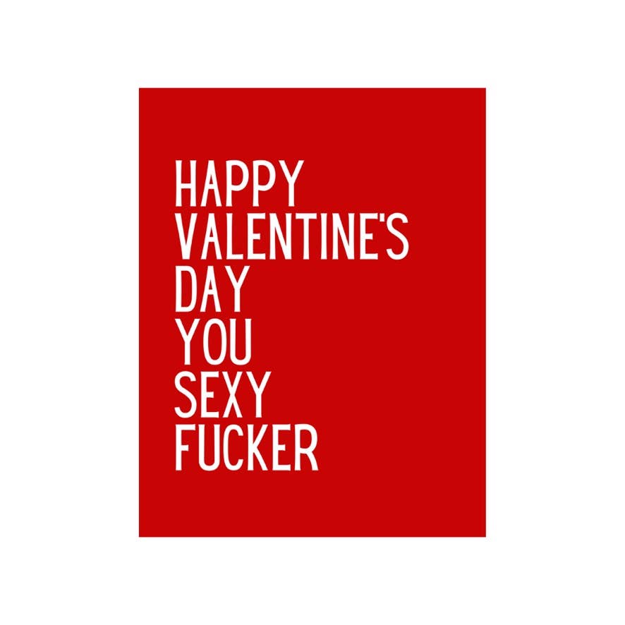 Happy Valentines Day You Sexy Fucker - Card